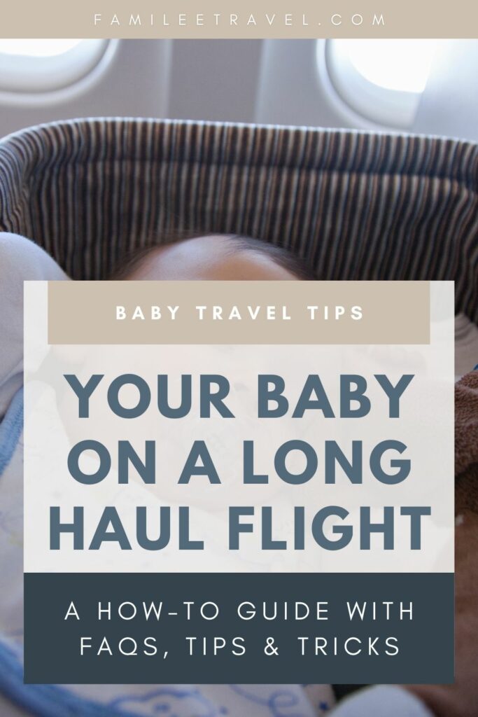 Image of a baby in an airplane bassinet, with overlay graphic and text reading: 'Baby Travel Tips - Your Baby on a Long Haul Flight. A How-To Guide with FAQs, Tips & Tricks.' 